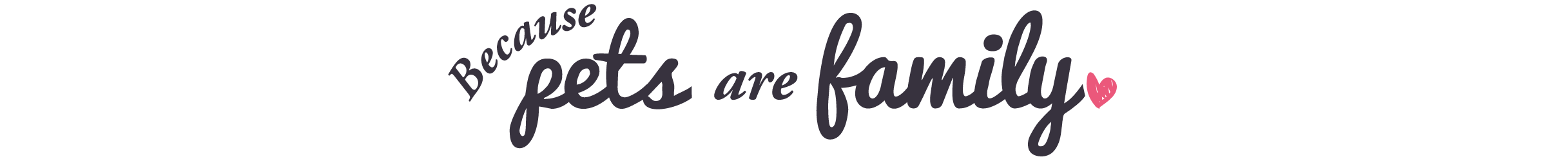 Because pets are family