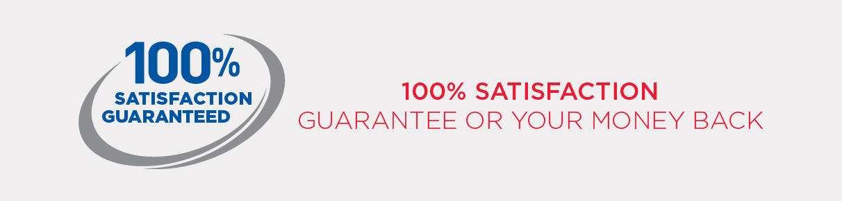 100% Satisfaction Guarantee or your money back